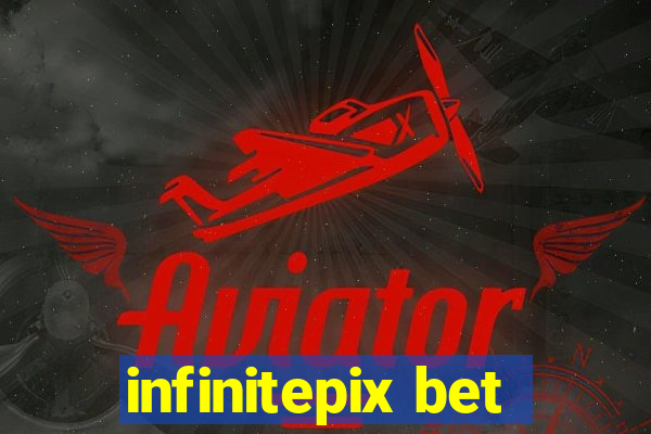 infinitepix bet