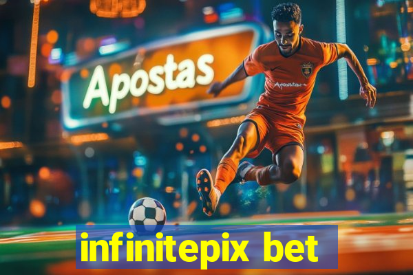 infinitepix bet