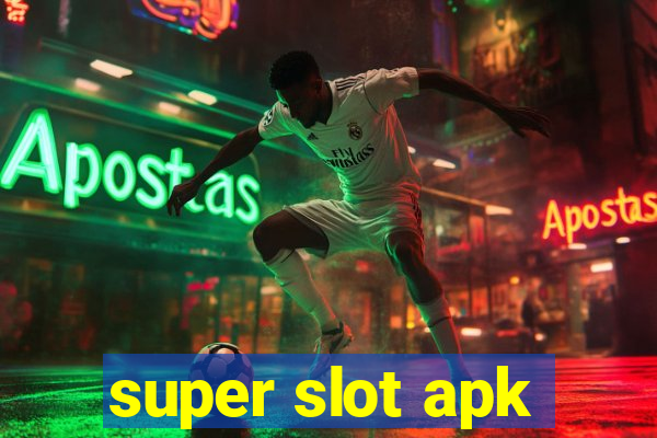 super slot apk