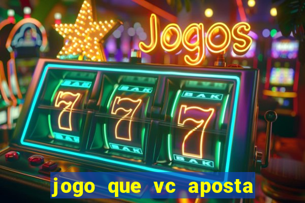 jogo que vc aposta 1 real