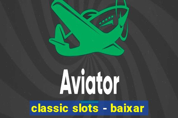 classic slots - baixar