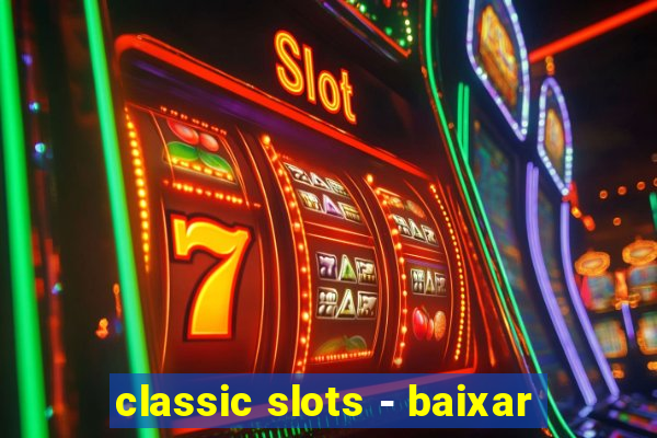 classic slots - baixar