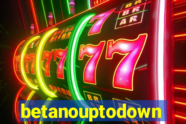 betanouptodown