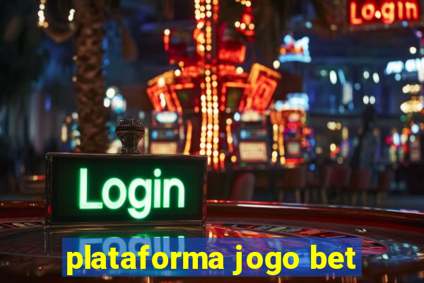 plataforma jogo bet