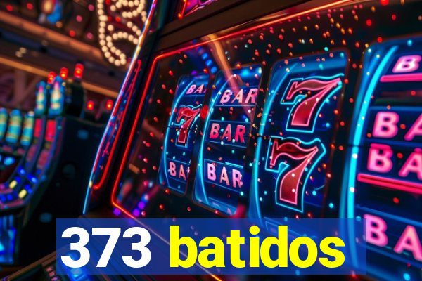 373 batidos