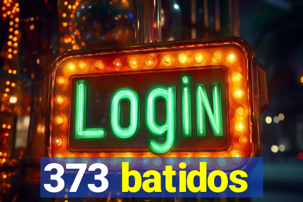 373 batidos