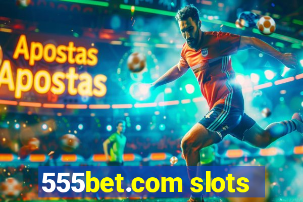 555bet.com slots