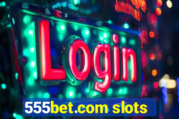 555bet.com slots