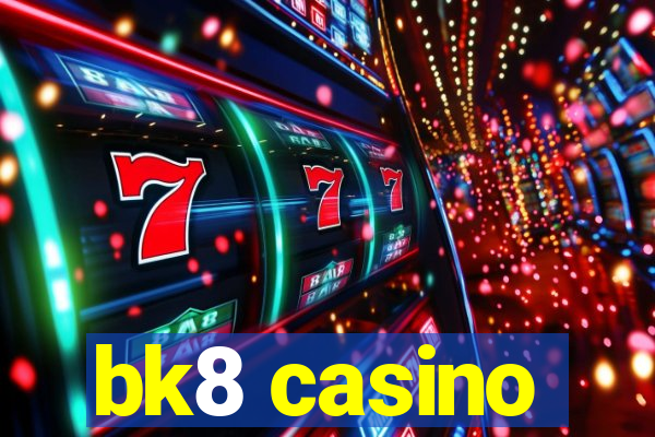 bk8 casino