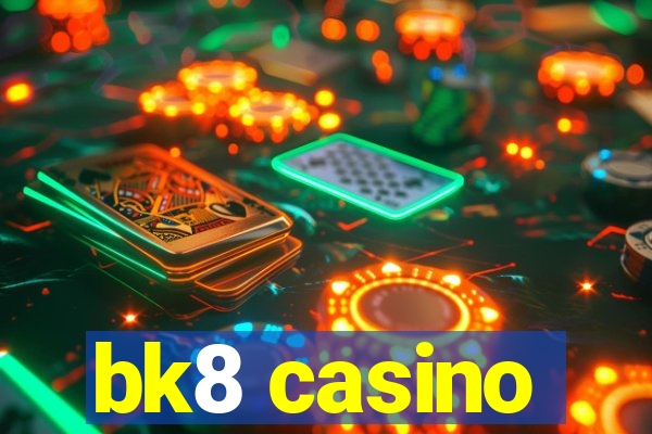 bk8 casino