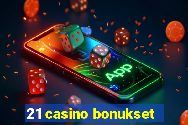 21 casino bonukset