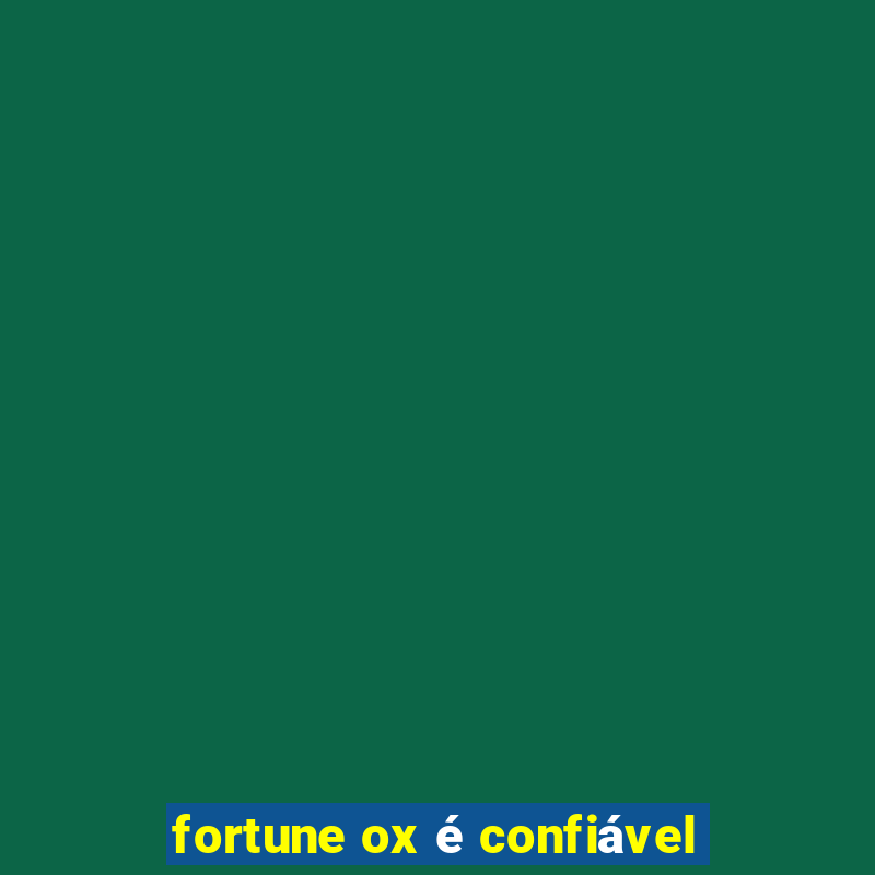 fortune ox é confiável