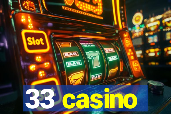 33 casino