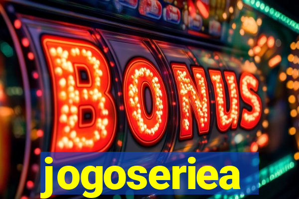 jogoseriea