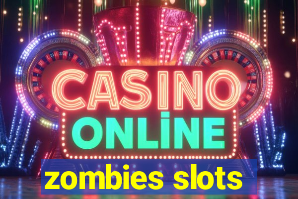 zombies slots