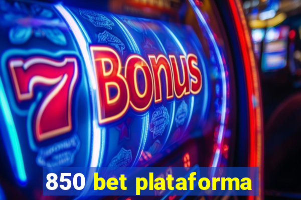 850 bet plataforma