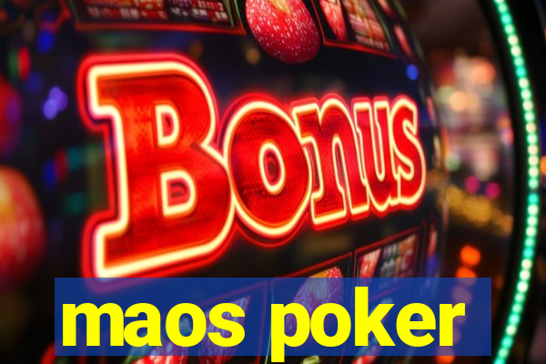 maos poker