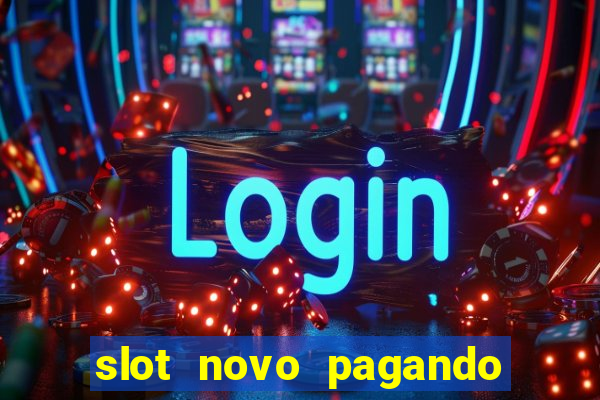 slot novo pagando no cadastro