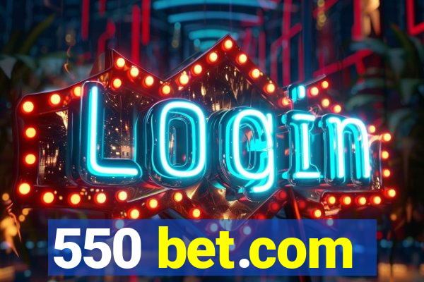 550 bet.com