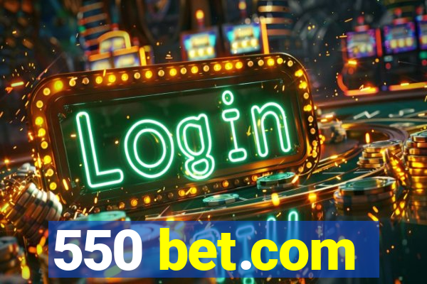 550 bet.com