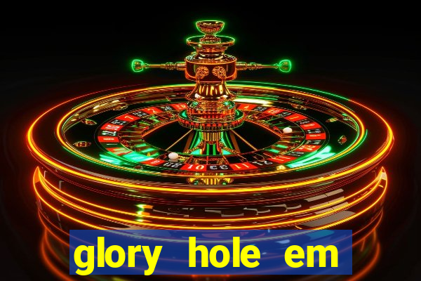 glory hole em porto alegre