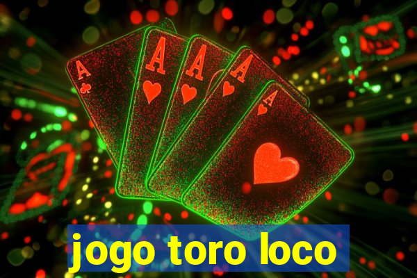 jogo toro loco