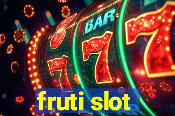 fruti slot