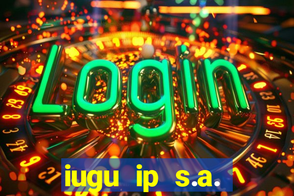 iugu ip s.a. plataforma de jogos