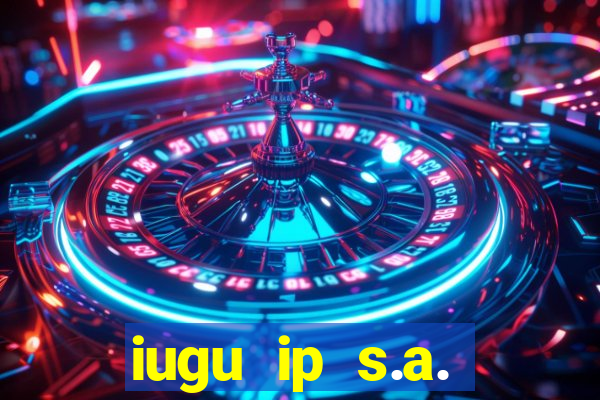 iugu ip s.a. plataforma de jogos