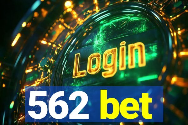 562 bet