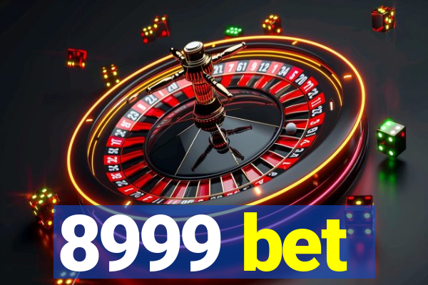 8999 bet