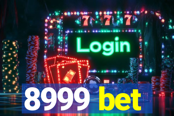 8999 bet