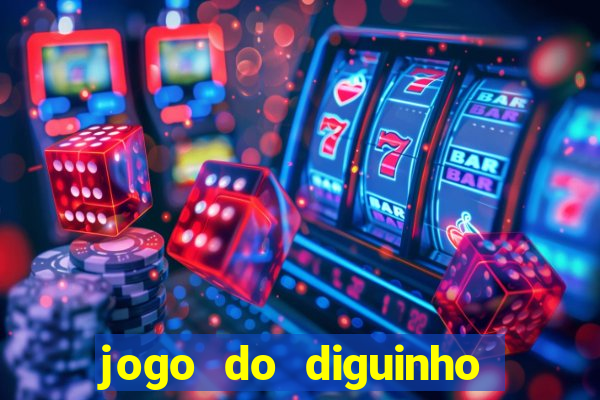 jogo do diguinho para ganhar dinheiro