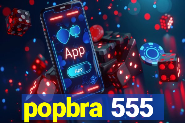 popbra 555