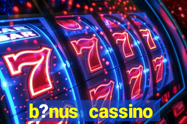 b?nus cassino betano como funciona