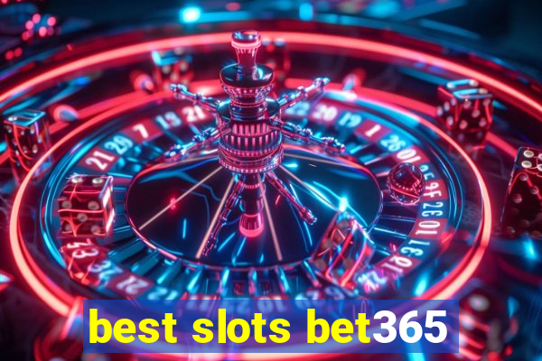 best slots bet365