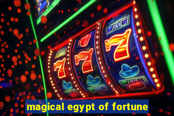 magical egypt of fortune