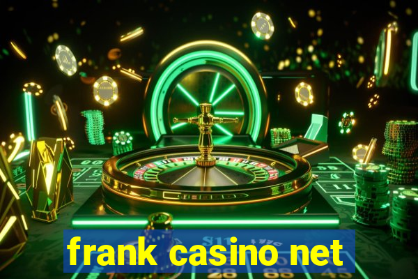 frank casino net