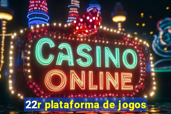 22r plataforma de jogos