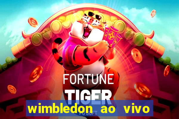 wimbledon ao vivo online gratis