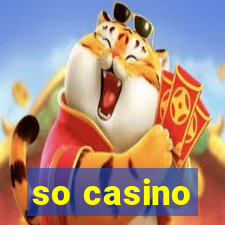 so casino