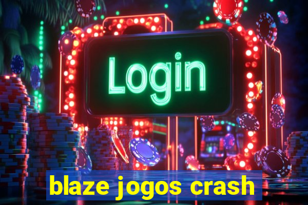 blaze jogos crash