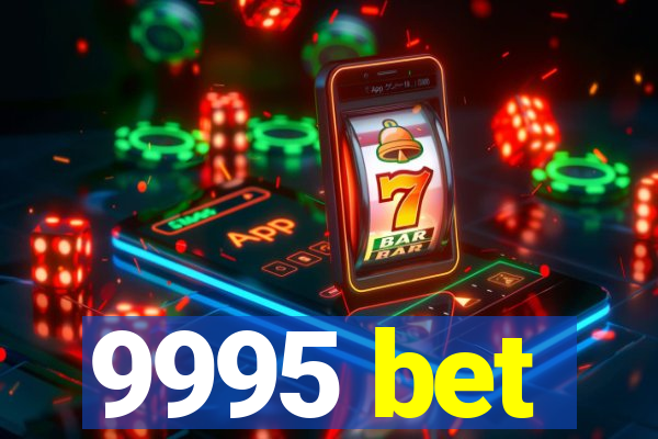 9995 bet