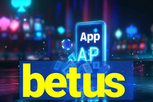 betus