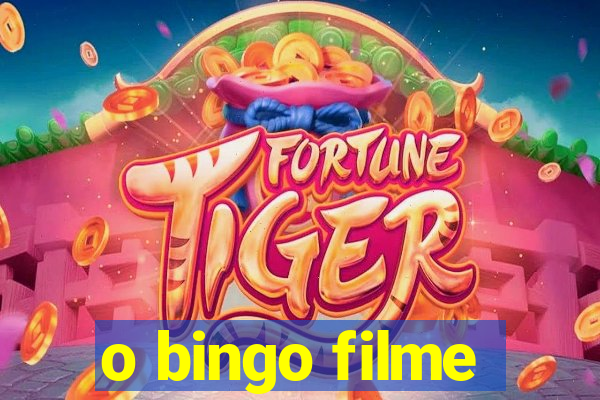 o bingo filme