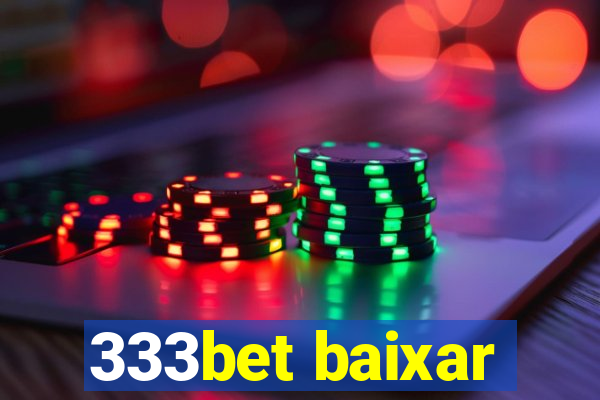 333bet baixar