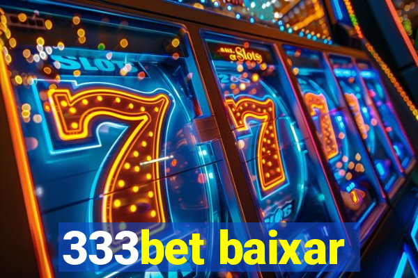 333bet baixar