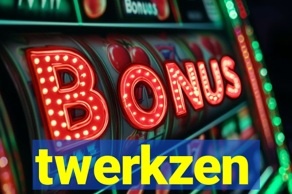 twerkzen