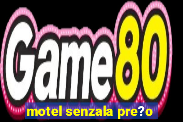 motel senzala pre?o