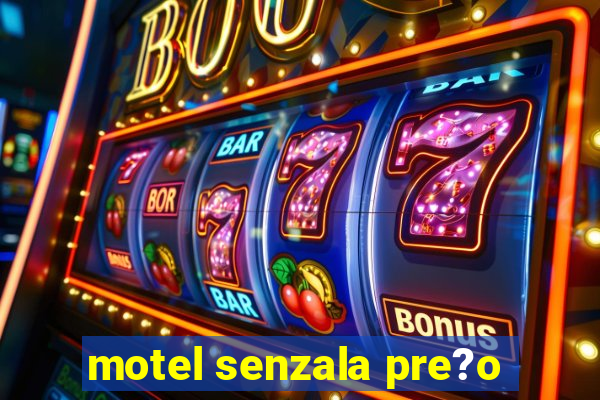 motel senzala pre?o